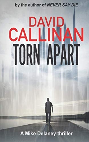 Torn Apart Gripping, Addictive, Mike Delaney Suspense Thriller