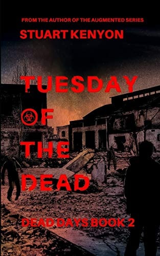 Tuesday of the Dead - Dead Days Book 2 A British Zombie Apocalypse Series