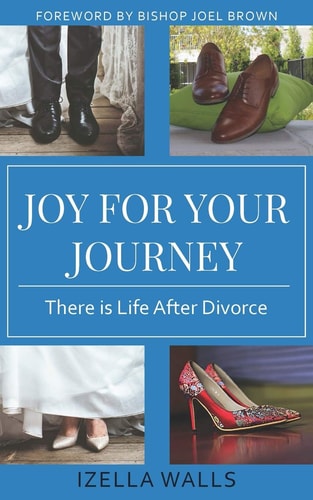 Joy For Your Journey There is Life After Divorce