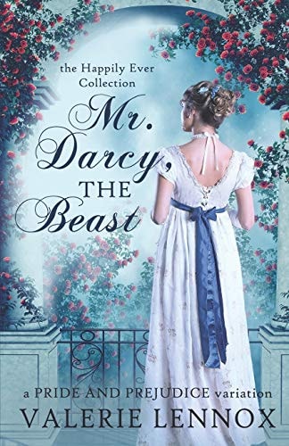 Mr. Darcy, the Beast A Pride and Prejudice Variation