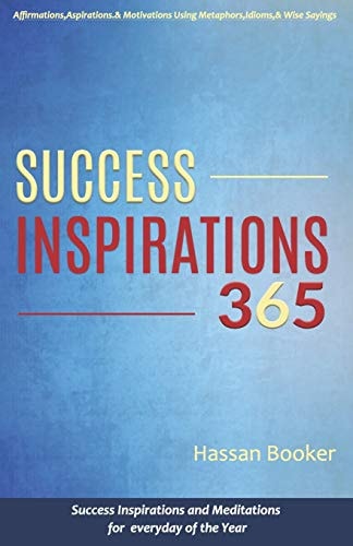 Success Inspirations 365 Success Inspirations and Meditations For Everyday Of The Year