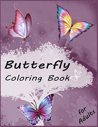 Butterfly Coloring Book for Adults Simple & Creative Butterflies Designs: Stress Relieving and Relaxation Book