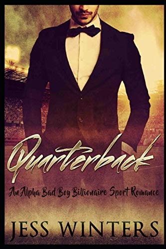 Quarterback A Alpha Bad Boy Billionaire Romance