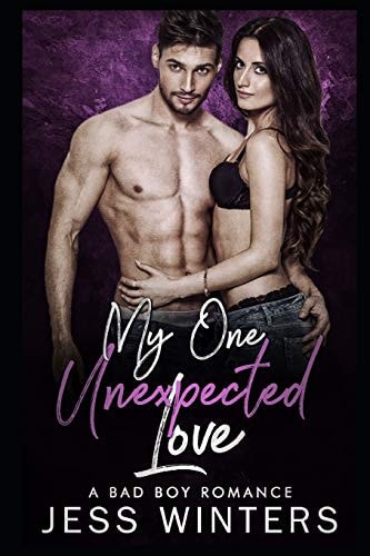 My One Unexpected Love A Bad Boy Romance