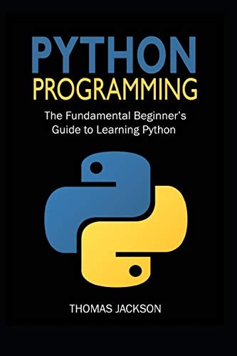 Python Programming The Fundamental Beginner's Guide to Learning Python
