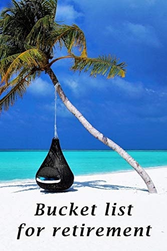 Bucket List for Retirement The Detailed Bucketlist Checklist for Retirement - Plan Your Ultimate Adventures Awaiting for You When Retired