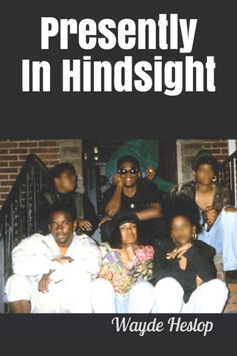 Presently In Hindsight