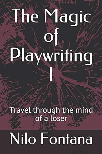 The Magic of Playwriting I Travel Through the Mind of a Loser