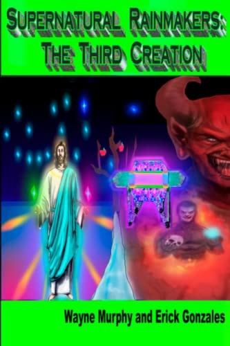 Supernatural Rainmakers The Third Creation
