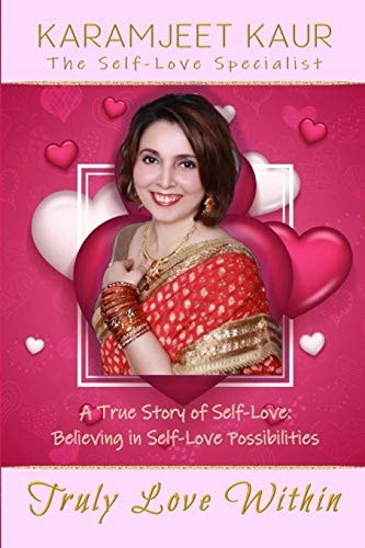 Truly Love Within A True Story of Self-Love: Believing in Self-Love Possibilities