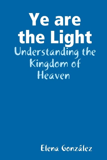 Ye are the Light: Understanding the Kingdom of Heaven