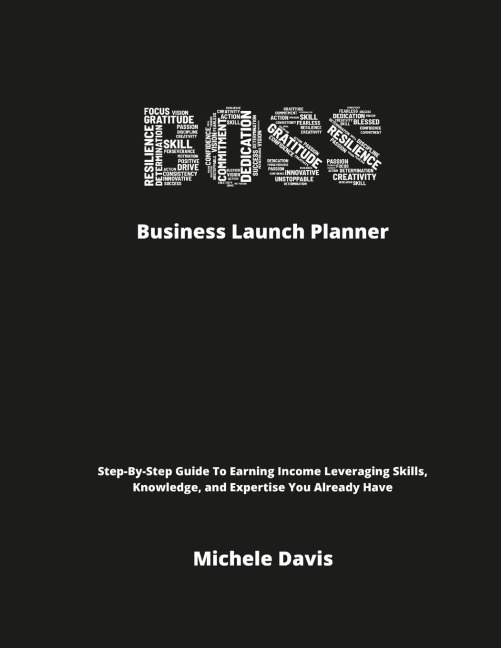 BOSS Business Launch Planner: Step-By-Step Guide To Earning Income Leveraging Skills, Knowledge, and Expertise You Already Have