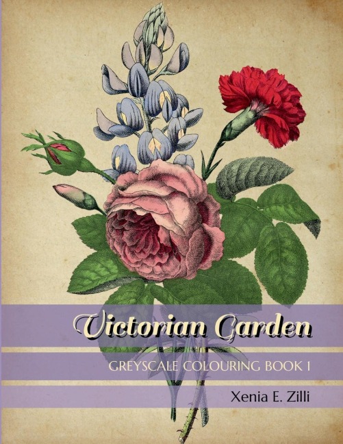 VICTORIAN GARDEN: Greyscale Colouring Book 1
