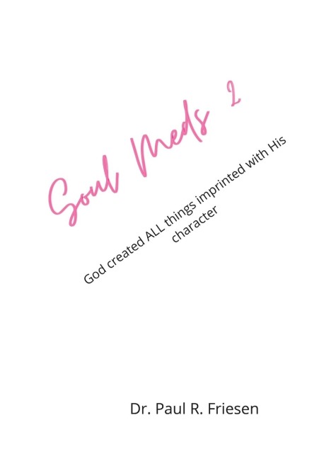 Soul Meds 2  25 Meditations on Animals of the Bible: Because God created all, man in His image, we discover His mark is also on all.