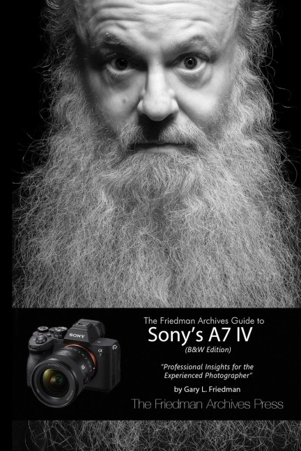 The Friedman Archives Guide to Sonys A7 IV (B&W Edition)