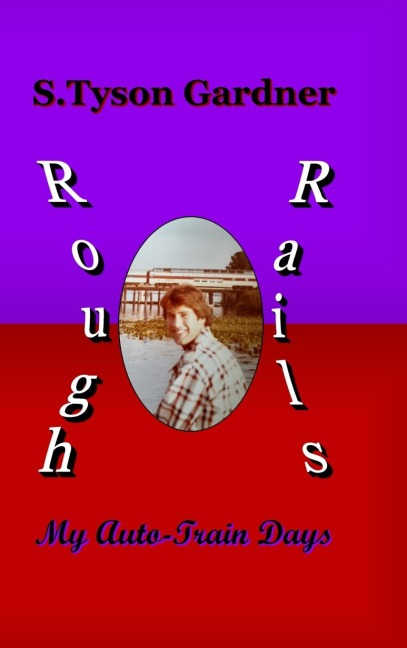 Rough Rails: My Auto-Train Days