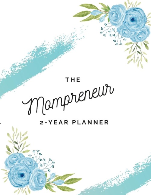 The Mompreneur Planner: A 2 Year Organizer