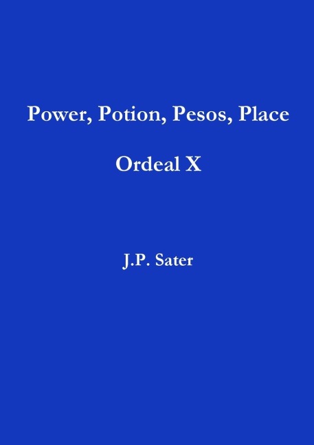 Power, Potion, Pesos, Place Ordeal X