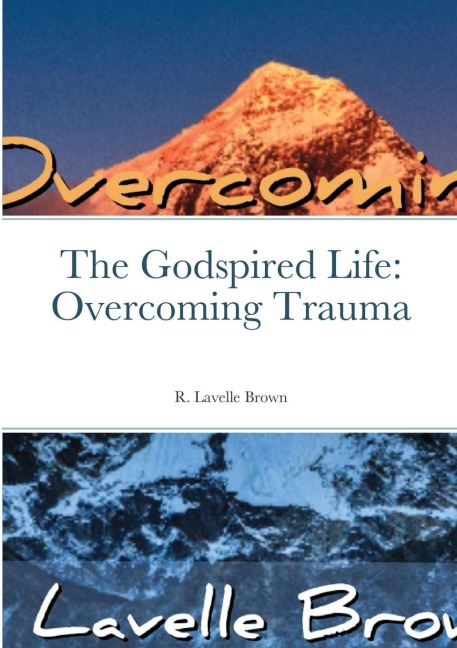 The Godspired Life: Overcoming Trauma