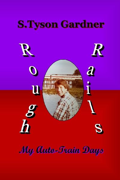 Rough Rails: My Auto-Train Days
