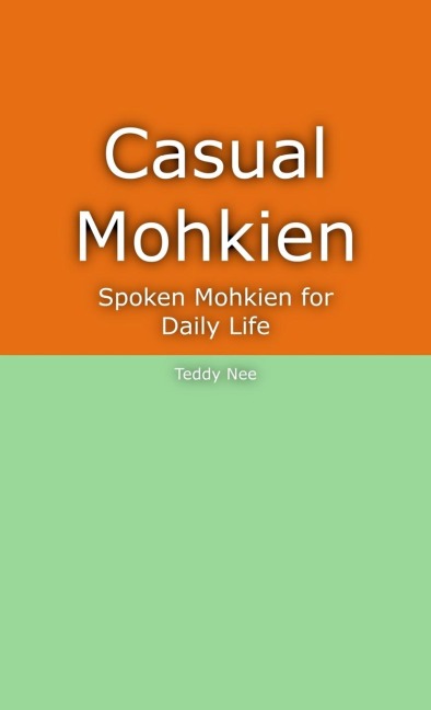 Casual Mohkien: Spoken Mohkien for Daily Life