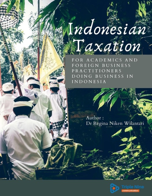Indonesian Taxation: for Academics and Foreign Business Practitioners Doing Business in Indonesia