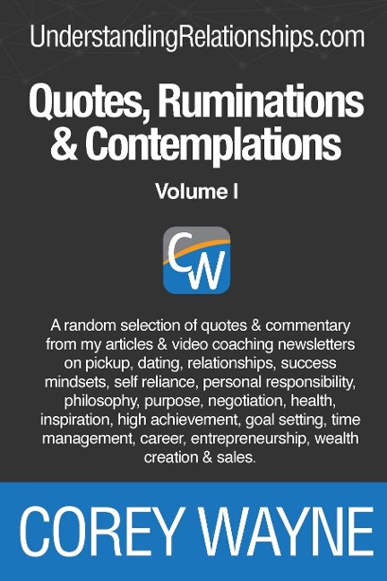 Quotes, Ruminations & Contemplations: Volume I