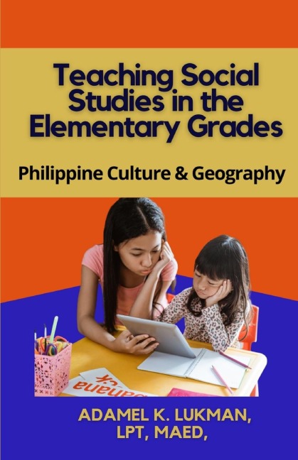 Teaching Social Studies  in the Elementary Grades: Philippines Culture and Geography