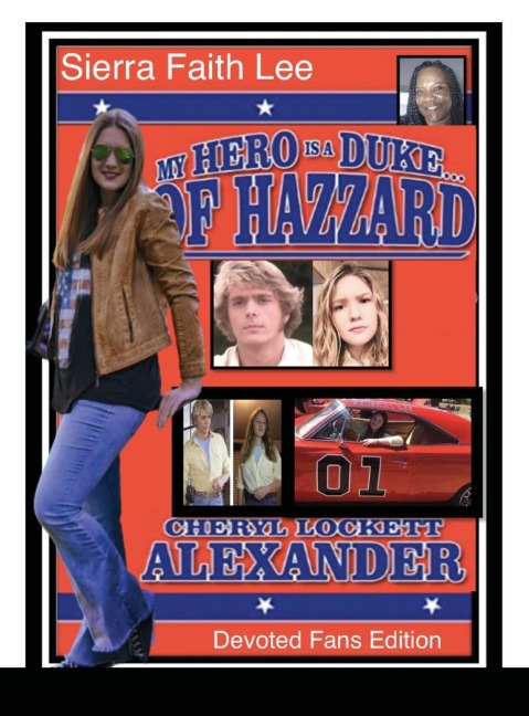 MY HERO IS A DUKE...OF HAZZARD DEVOTED FANS EDITION: SIERRA FAITH LEE