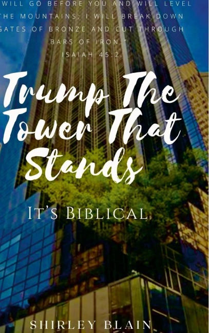 Trump The Tower That Stands: Its Biblical