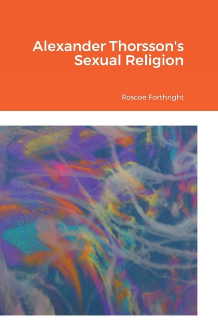 Alexander Thorssons Sexual Religion