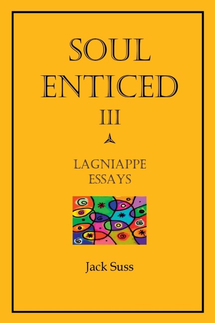 Soul Enticed III: Lagniappe Essays
