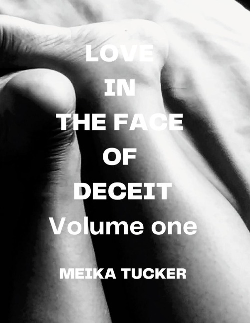 Love In The Face Of Deceit: A Story Of The Depth That True Love Will Go To Survive