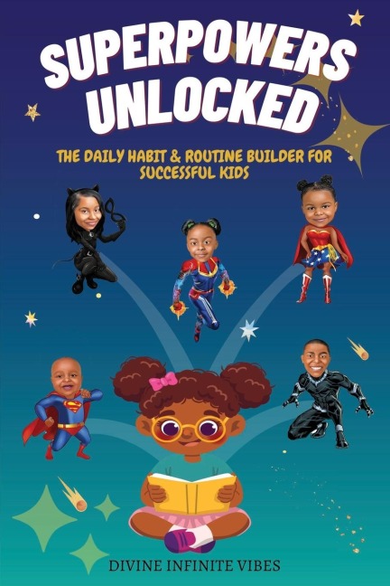 SUPERPOWERS UNLOCKED: The Daily Habit & Routine Builder For Successful Kids