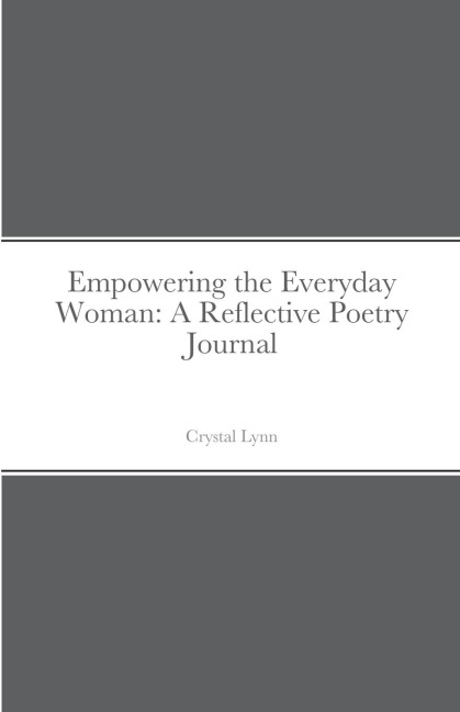 Empowering the Everyday Woman: A Reflective Poetry Journal