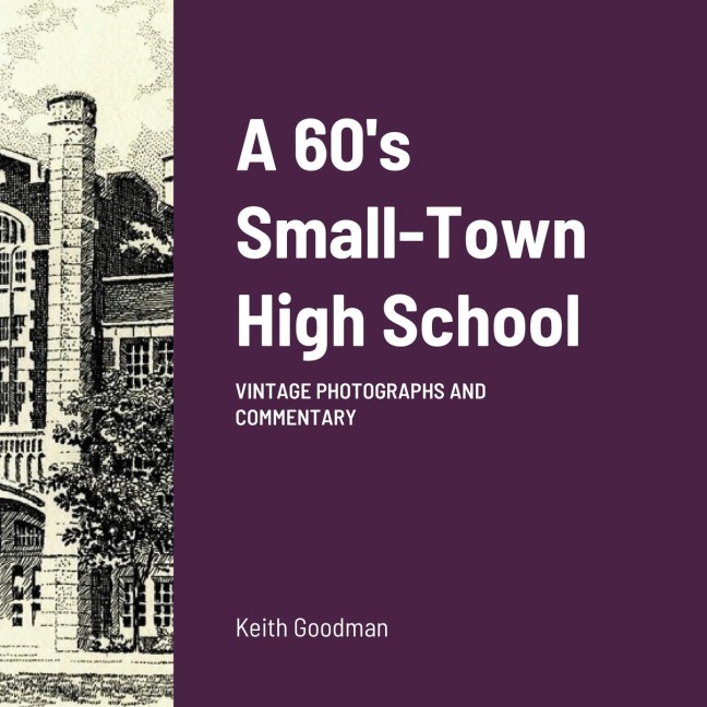 A 60s Small Town High School: VINTAGE PHOTOGRAPHS AND COMMENTARY