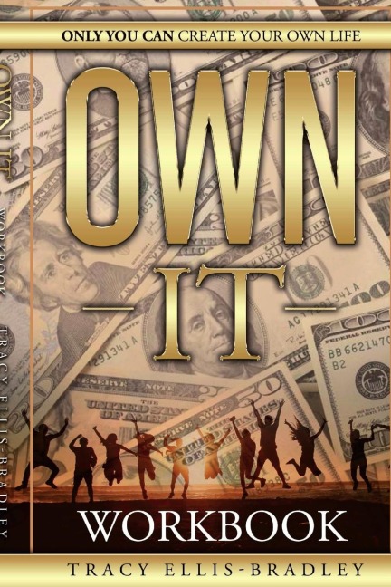 The Workbook - Own It, Only You Can Create Your Own Life