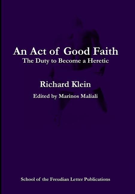 An Act of Good Faith: the Duty to Become a Heretic