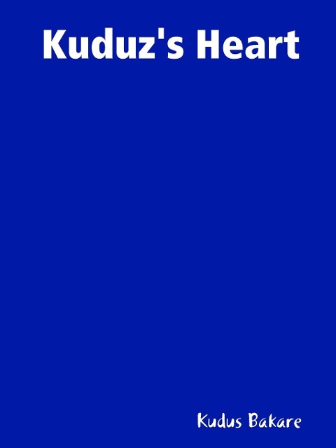 Kuduzs Heart: Poems From The Heart