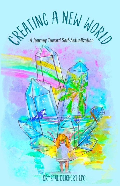 Creating A New World: A Journey Toward Self-Actualization