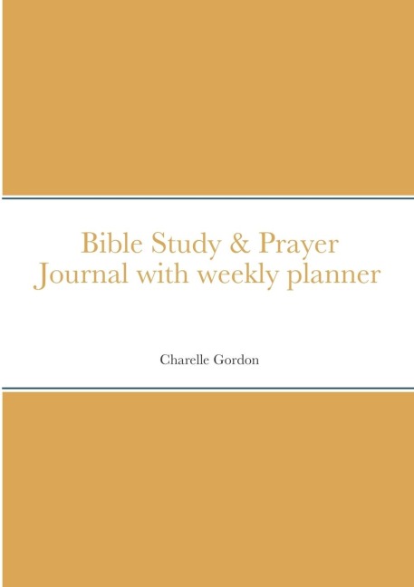 Relles Bible Study & Prayer Journal with planner: By Charelle Gordon
