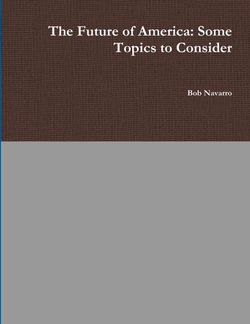 The Future of America: Some Topics to Consider