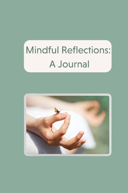 Mindful Reflections: A Journal