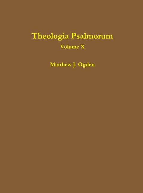 Theologia Psalmorum (Volume X)
