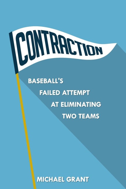 Contraction: Baseballs Failed Attempt at Eliminating Two Teams