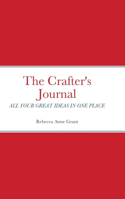 The Crafters Journal: ALL YOUR GREAT IDEAS IN ONE PLACE