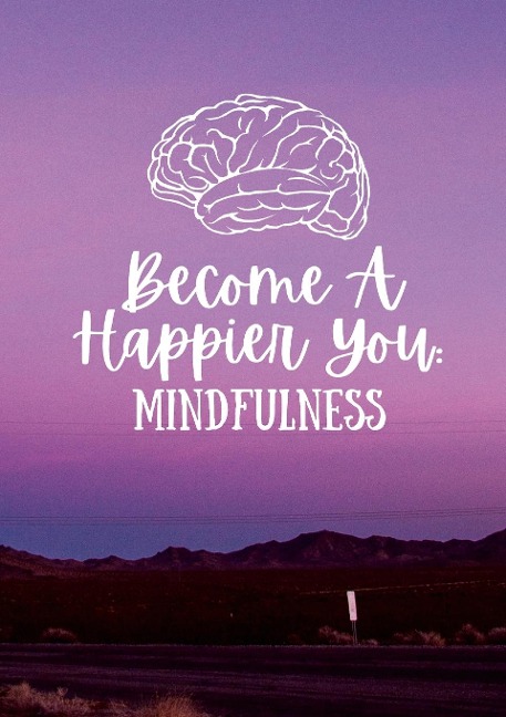 Become a Happier You: Mindful