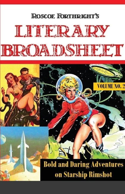 Roscoes Literary Broadsheet: Bold and Daring Adventures on Starship Rimshot. Vol.2