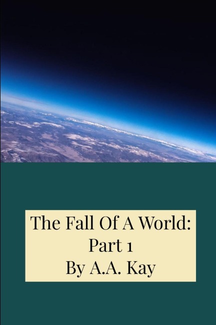 The Fall Of A World: Part 1