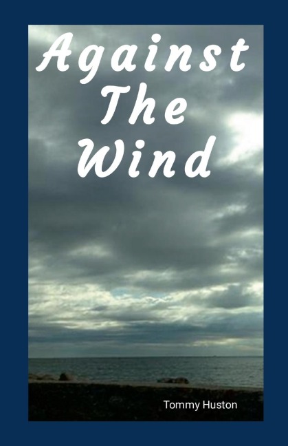 Againt The Wind: Against The Wind